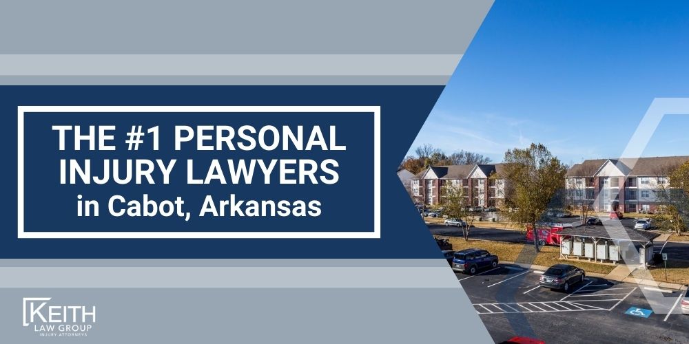 Cabot Personal Injury Lawyer; The #1 Personal Injury Lawyers in Cabot, Arkansas; Our Cabot Personal Injury Lawyers are Prepared to Help You!; Meet the Cabot, Arkansas Personal Injury Lawyers at Keith Law Group; Sean Keith; Brynna Barnica; How Can a Cabot, Arkansas Personal Injury Lawyer from Keith Law Group Help You; Types of Personal Injury Cases We Handle in Cabot, Arkansas; Personal Injury Case Results Achieved by Keith Law Group; What is the Personal Injury Lawsuit Process in Cabot, Arkansas; Gathering Evidence for a Personal Injury Claim; Common Damages in a Personal Injury Lawsuit; Keith Law Group_ Your Cabot Personal Injury Attorney