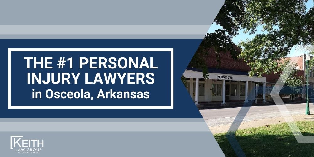 Osceola Personal Injury Lawyer; The #1 Personal Injury Lawyers in Osceola, Arkansas; What Type of Damages Can I Recover From A Osceola Injury Claim; What Type of Damages Can I Recover From A Osceola Injury Claim; How Is Fault Determined After An Injury In Osceola, Arkansas; How Much Will It Cost To Hire A Osceola Personal Injury Lawyer; Why Do I Need A Lawyer For An Injury Claim In Osceola (AR); How Long Do I Have To File An Injury Claim In Osceola, Arkansas; How Can a Cabot, Arkansas Personal Injury Lawyer from Keith Law Group Help You; How Can an Osceola, Arkansas Personal Injury Lawyer from Keith Law Group Help You; Personal Injury Case Results Achieved by Keith Law Group; Types of Personal Injury Cases We Handle in Osceola, Arkansas; What is the Personal Injury Lawsuit Process in Osceola, Arkansas; Gathering Evidence for a Personal Injury Claim; Common Damages in a Personal Injury Lawsuit; Keith Law Group_ Your Osceola Personal Injury Attorney