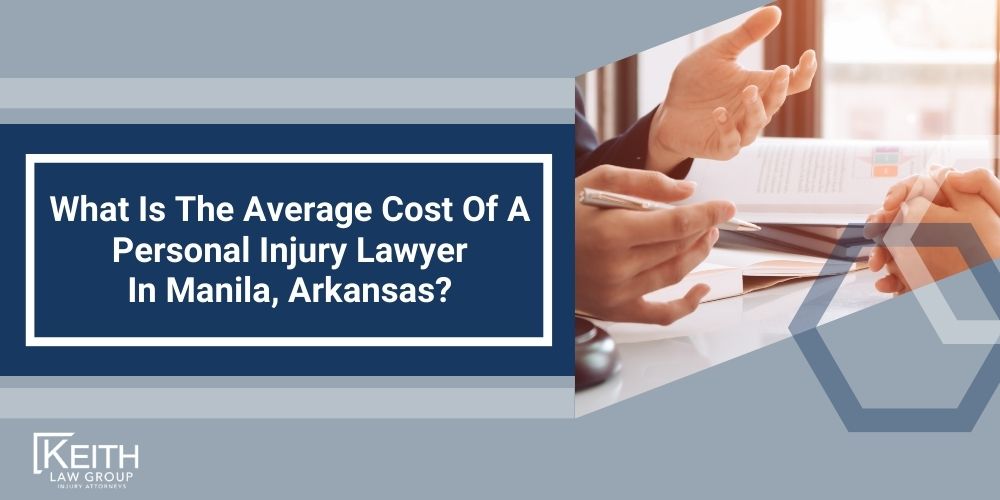 Manila Personal Injury Lawyer; The #1 Manila, Arkansas Personal Injury Lawyer; What Type of Damages Can I Recover From A Manila Injury Claim; Types of Manila Injury Claims Keith Law Handles; Contact A Manila Personal Injury Lawyer to Schedule a Free Consultation; How Is Fault Determined After An Injury In Manila, Arkansas; How Much Will It Cost To Hire A Manila Personal Injury Lawyer; Why Do I Need A Lawyer For An Injury Claim In Manila (AR); How Long Do I Have To File An Injury Claim In Manila, Arkansas; What Do I Do If My Personal Injury Settlement Talks Have Stalled; How Much Is My Case Worth; What Can A Manila Personal Injury Lawyer Do For You; What Makes A Good Personal Injury Lawyer; What Is The Average Cost Of A Personal Injury Lawyer In Manila, Arkansas