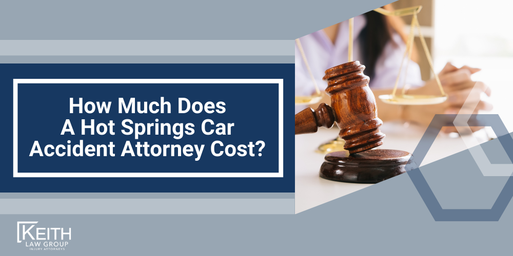 How Much Does A Hot Springs Car Accident Attorney Cost