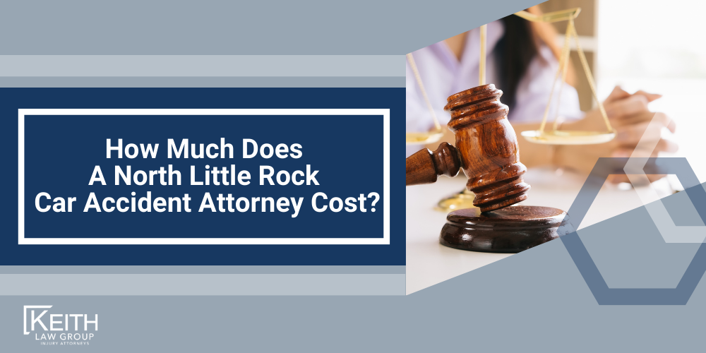 How Much Does A North Little Rock Car Accident Attorney Cost