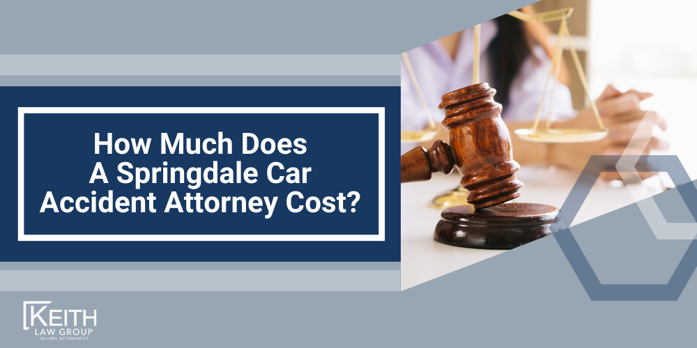 How Much Does A Springdale Car Accident Attorney Cost
