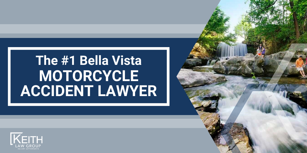 Bella Vista Motorcycle Accident Lawyer; Bella Vista Motorcycle Accident Lawyers; Bella Vista Motorcycle Accident Attorney; Bella Vista Motorcycle Accident Attorneys; Bella Vista Arkansas Motorcycle Accident Lawyer; Bella Vista Arkansas Motorcycle Accident Lawyers; Bella Vista Arkansas Motorcycle Accident Attorney; Bella Vista Arkansas Motorcycle Accident Attorneys; The #1 Bella Vista Truck Accident Lawyer; Our Experienced Bella Vista Motorcycle Accident Lawyers are Prepared to Help You; Meet the Bella Vista, Arkansas Motorcycle Accident Lawyers at Keith Law Group; Meet the Bella Vista, Arkansas Motorcycle Accident Lawyers at Keith Law Group; Sean Keith; Brynna Barnica; What To Do After a Motorcycle Crash in Bella Vista, Arkansas; Common Evidence in Motorcycle Accident Cases; Common Damages in a Motorcycle Accident Case; The Legal Process for Motorcycle Accident Claims in Arkansas; Types and Causes of Motorcycle Accidents; The Legal Process for Motorcycle Accident Claims in Arkansas (2); Motorcycle Accident Injuries; Keith Law Group_ Your Bella Vista Motorcycle Accident Attorneys