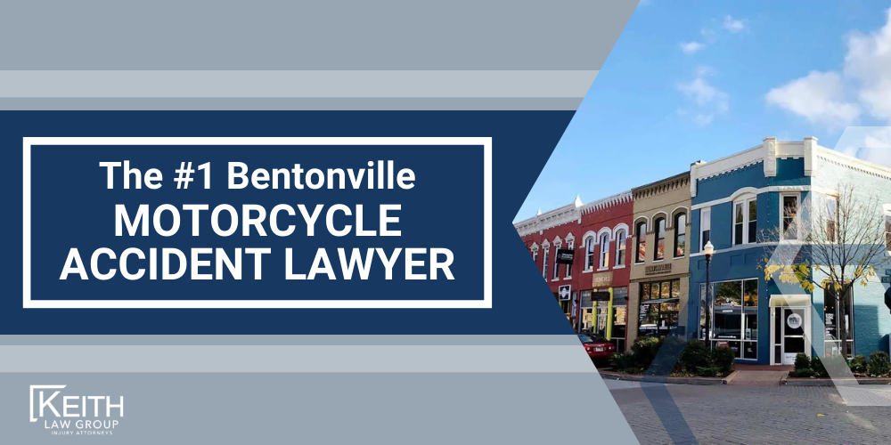 Bentonville Motorcycle Accident Lawyer; Bentonville Motorcycle Accident Lawyers; Bentonville Motorcycle Accident Attorney; Bentonville Motorcycle Accident Attorneys; Bentonville Arkansas Motorcycle Accident Lawyer; Bentonville Arkansas Motorcycle Accident Lawyers; Bentonville Arkansas Motorcycle Accident Attorney; Bentonville Arkansas Motorcycle Accident Attorneys; The #1 Bentonville Truck Accident Lawyer; Our Experienced Bentonville Motorcycle Accident Lawyers are Prepared to Help You; Meet the Bentonville, Arkansas Motorcycle Accident Lawyers at Keith Law Group; Sean Keith; Brynna Barnica; What To Do After a Motorcycle Crash in Bella Vista, Arkansas; Common Evidence in Motorcycle Accident Cases; Common Damages in a Motorcycle Accident Case; The Legal Process for Motorcycle Accident Claims in Arkansas; Types and Causes of Motorcycle Accidents; Motorcycle Accident Injuries; Keith Law Group_ Your Bella Vista Motorcycle Accident Attorneys