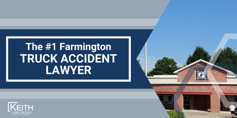 Farmington Truck Accident Lawyer; Farmington Truck Accident Lawyers; Farmington Truck Accident Attorney; Farmington Truck Accident Attorneys; Farmington Arkansas Truck Accident Lawyer; Farmington Arkansas Truck Accident Lawyers; Farmington Arkansas Truck Accident Attorney; Farmington Arkansas Truck Accident Attorneys; The #1 Farmington Truck Accident Lawyer; Our Experienced Farmington Truck Accident Lawyers are Prepared to Help You; Meet the Farmington, Arkansas Truck Accident Lawyers from Keith Law Group; Sean Keith; Brynna Barnica; What To Do After a Truck Accident in Farmington, Arkansas; The Legal Process for Truck Accident Cases in Arkansas; Common Truck Accident Injuries; Arkansas Auto Accident Statistics; Keith Law Group_ Your Farmington Truck Accident Law Firm