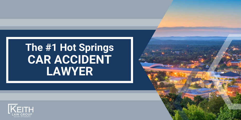 Hot Springs Car Accident Lawyer; Hot Springs Car Accident Lawyers; Hot Springs Car Accident Attorney; Hot Springs Car Accident Attorneys; Hot Springs Arkansas Car Accident Lawyer; Hot Springs Arkansas Car Accident Lawyers; Hot Springs Arkansas Car Accident Attorney; Hot Springs Arkansas Car Accident Attorneys; The #1 Hot Springs Car Accident Lawyer; Our Hot Springs Car Accident Lawyers are Prepared to Help You; How Can Our Hot Springs Car Accident Attorneys Help You; Meet the Hot Springs, Arkansas Car Accident Attorneys at Keith Law Group; Sean Keith; Brynna Barnica; What to Do Immediately After a Car Accident in Hot Springs, Arkansas; Gathering Evidence for a Car Accident Claim; Assessing Damages in Your Car Accident Lawsuit; The Legal Process for Arkansas Car Accident Cases; Common Car Accident Injuries; Arkansas Auto Accident Statistics; Keith Law Group_ Your Hot Springs Car Accident Lawyer