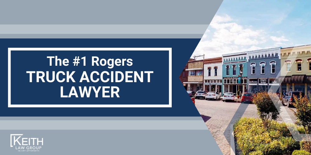 Rogers Truck Accident Lawyer; Rogers Truck Accident Lawyers; Rogers Truck Accident Attorney; Rogers Truck Accident Attorneys; Rogers Arkansas Truck Accident Lawyer; Rogers Arkansas Truck Accident Lawyers; Rogers Arkansas Truck Accident Attorney; Rogers Arkansas Truck Accident Attorneys; The #1 Rogers Truck Accident Lawyer; Our Experienced Rogers Truck Accident Lawyers are Prepared to Help You; Meet the Rogers, Arkansas Truck Accident Lawyers from Keith Law Group; Sean Keith; Brynna Barnica; What To Do After a Truck Accident in Rogers, Arkansas; Gathering Evidence for Your Truck Accident Claim; Common Damages in Truck Accident Cases; The Legal Process for Truck Accident Cases in Arkansas; Common Truck Accident Injuries; Arkansas Auto Accident Statistics; Keith Law Group_ Your Rogers Truck Accident Law Firm