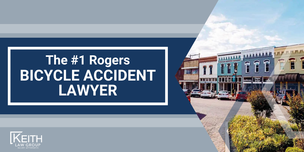 Rogers Personal Injury Lawyers; Rogers Arkansas Personal Injury Lawyers; The #1 Rogers Bicycle Accident Lawyer; Our Experienced Bicycle Accident Lawyers are Prepared to Help You; Meet Our Rogers Bicycle Accident Lawyers; Sean Keith; Brynna Barnica; What to Do After a Bicycle Accident in Arkansas; Common Evidence in a Bicycle Accident Lawsuit; Common Damages in a Motorcycle Accident Case; The Legal Process for Bicycle Accident Cases in Arkansas; Common Bicycle Accident Injuries; Common Causes of Bicycle Crashes; Arkansas Bicycle Safety Laws; Keith Law Group_ Your Rogers Bicycle Accident Attorneys